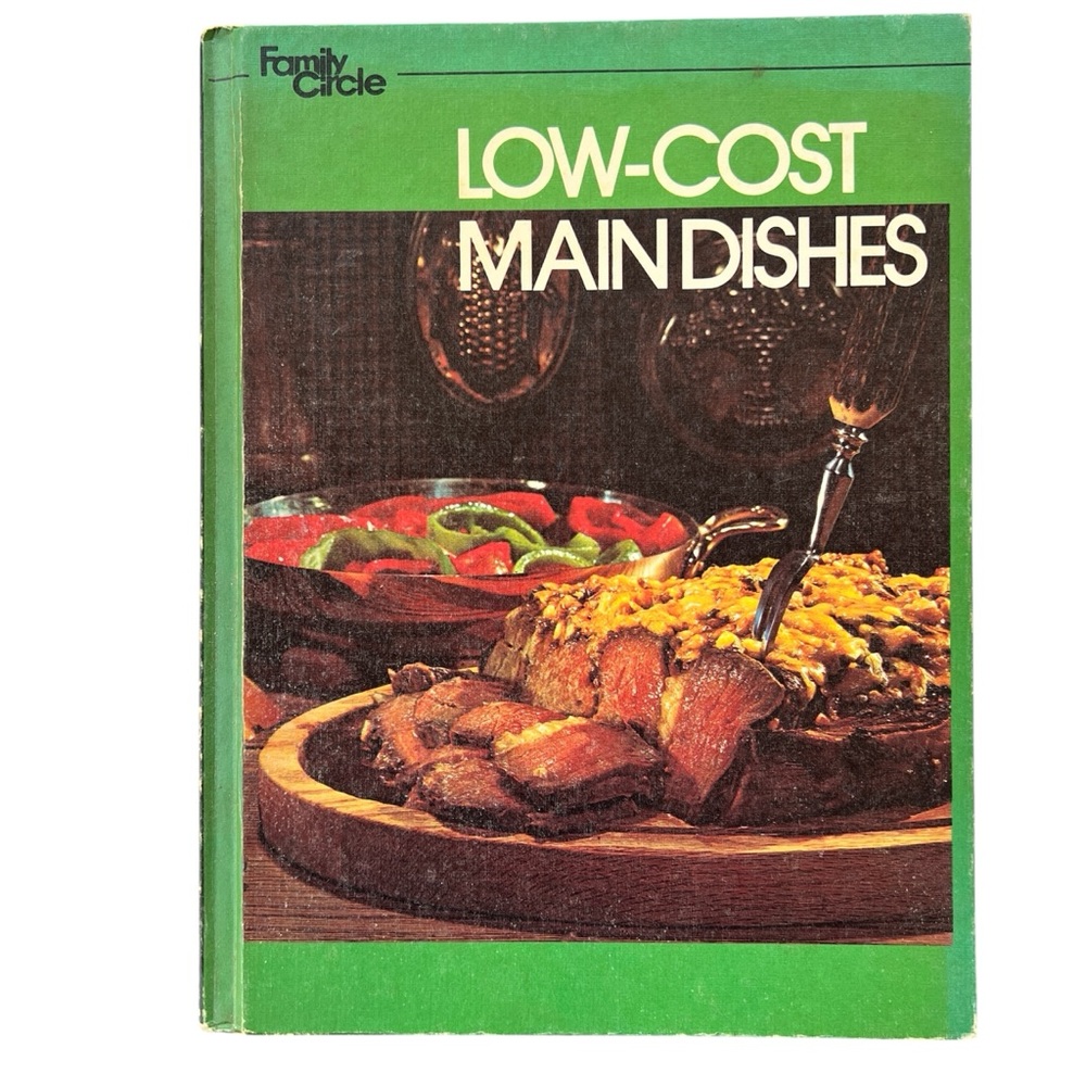 Family Circle Green Cookbook - Low-Cost Main Dishes